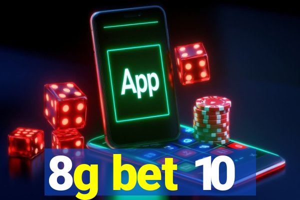 8g bet 10